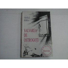 SALVAREA DE OSTROGOTI  -  VINTILA HORIA